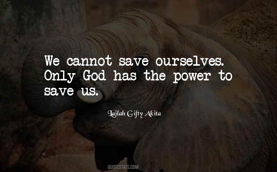 God Can Save You Quotes #204231