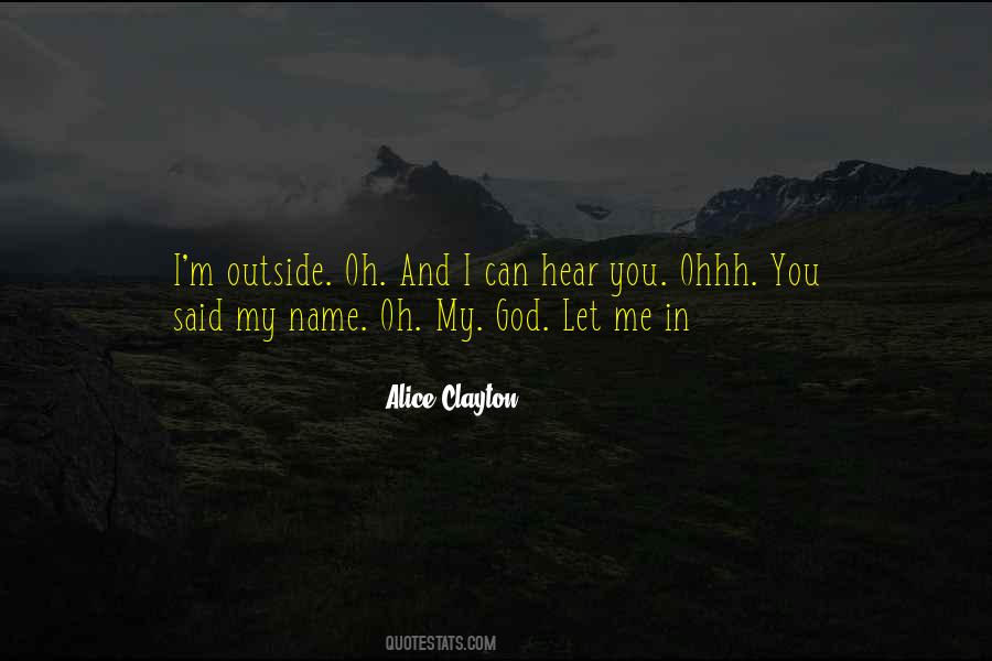 God Can You Hear Me Quotes #1747632