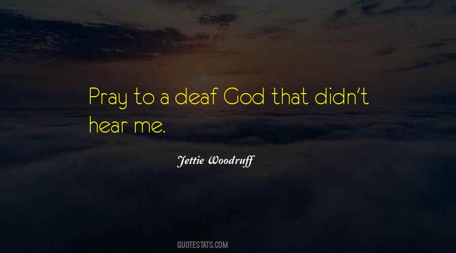 God Can You Hear Me Quotes #90972