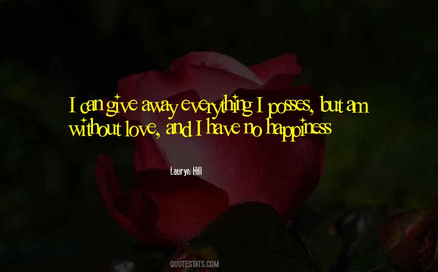 Love Without Happiness Quotes #1150253