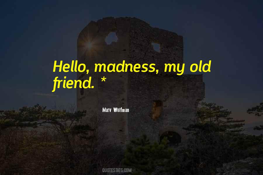 Hello Old Friend Quotes #1516080