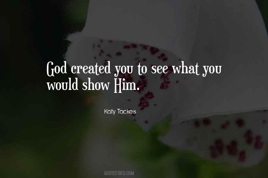 God Created You Quotes #1796995