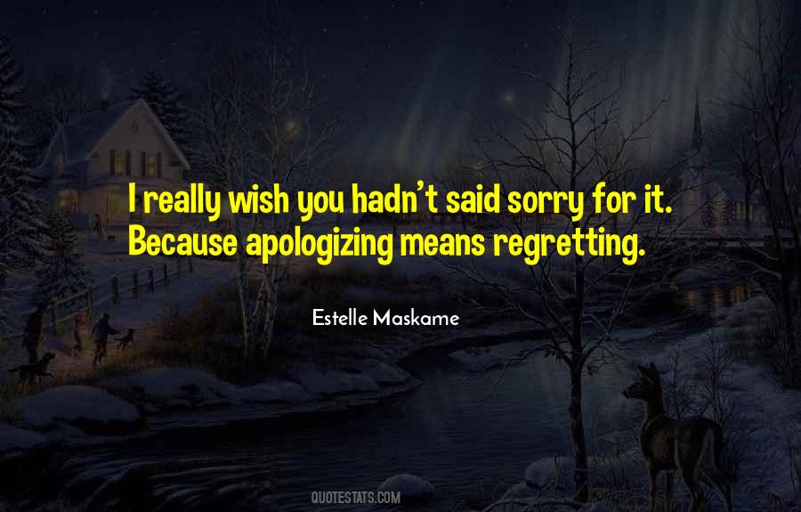 Done Apologizing Quotes #46124