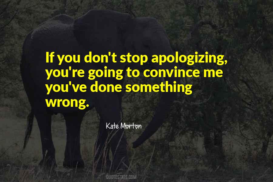 Done Apologizing Quotes #683212