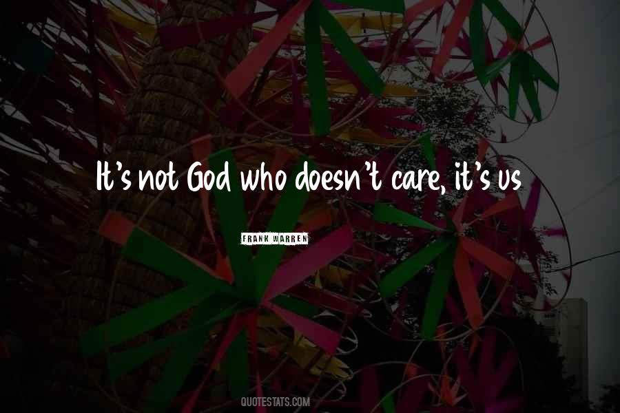 God Doesn't Care Quotes #576648