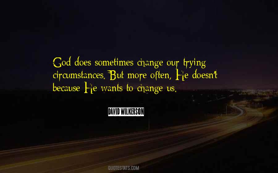 God Doesn't Change Quotes #1594654