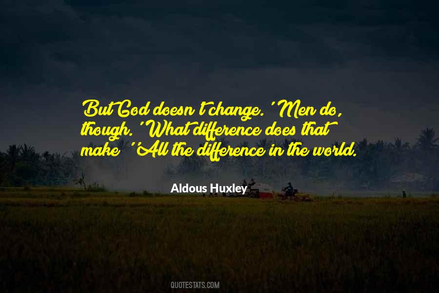God Doesn't Change Quotes #1798898