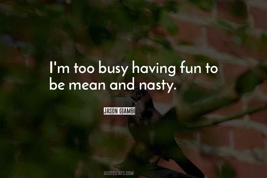 I M Too Busy Quotes #1394277