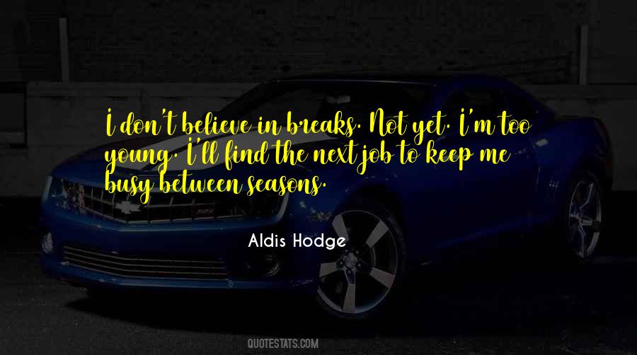 I M Too Busy Quotes #1708608