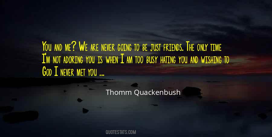 I M Too Busy Quotes #1876358