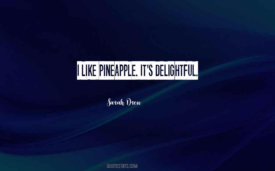 Like A Pineapple Quotes #1852145