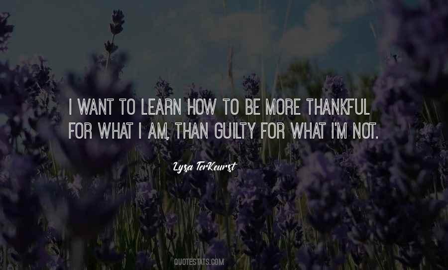 Learn To Be Thankful Quotes #565030