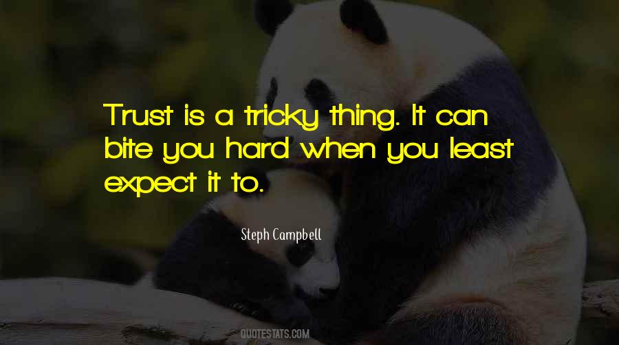 Is Hard To Trust Quotes #26481