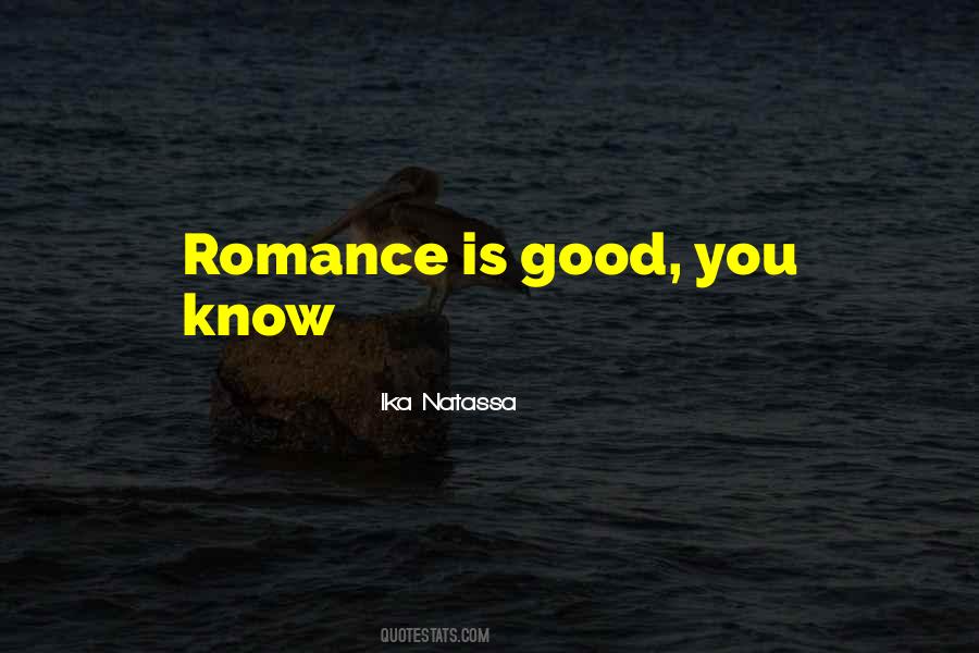 Romance Is Quotes #980400
