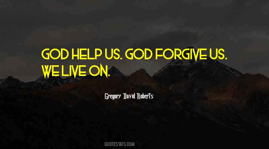 God Forgive Us Quotes #886708
