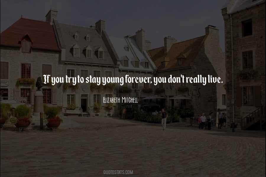 May You Stay Forever Young Quotes #1768469
