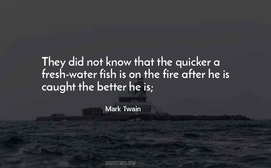 He Is Fire Quotes #1203212
