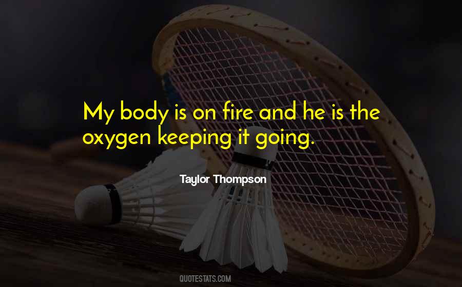 He Is Fire Quotes #1854721