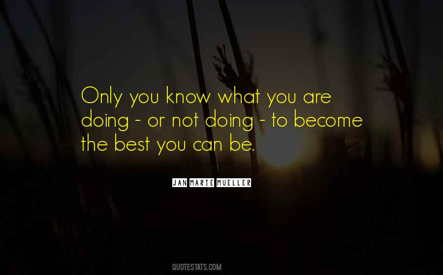 You Are Doing The Best You Can Quotes #1344841