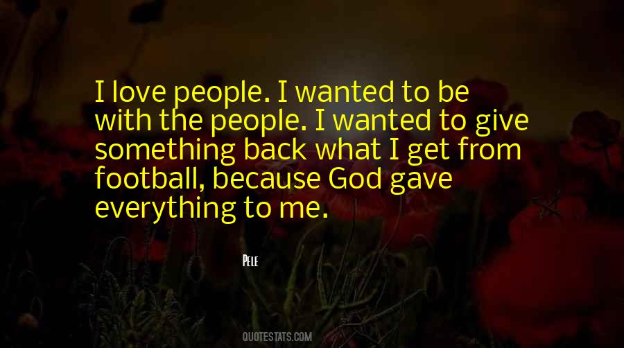 God Gave Me Love Quotes #1335117