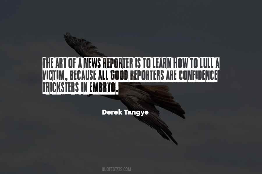 Quotes About Good Reporters #949260