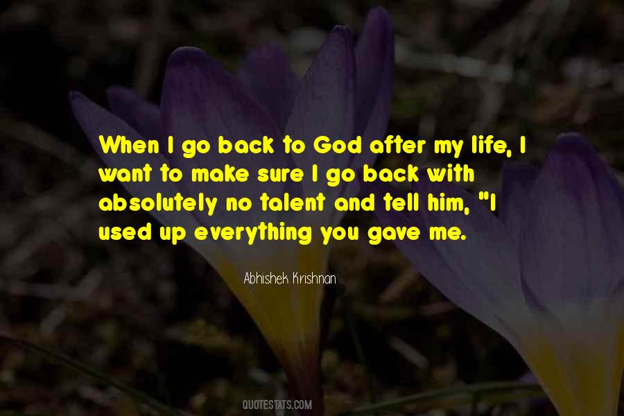 God Gave You Life Quotes #1064104