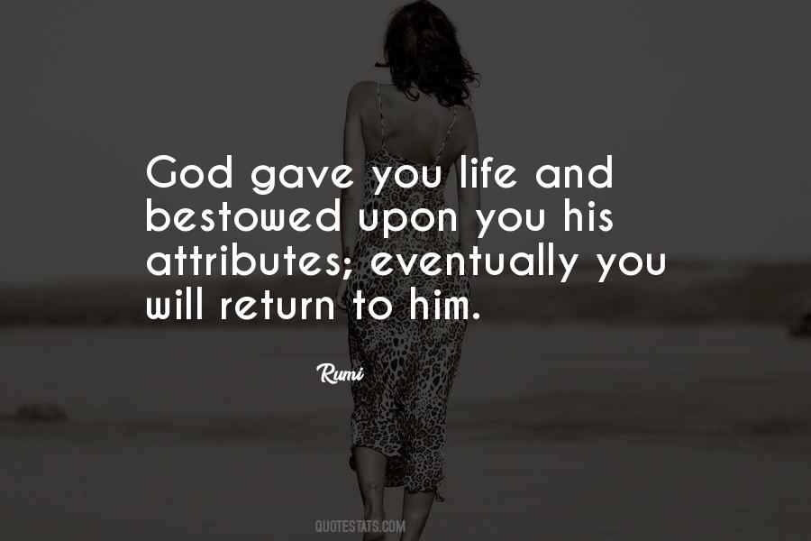 God Gave You Life Quotes #761313