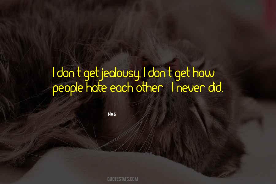 Never Hate Quotes #153730