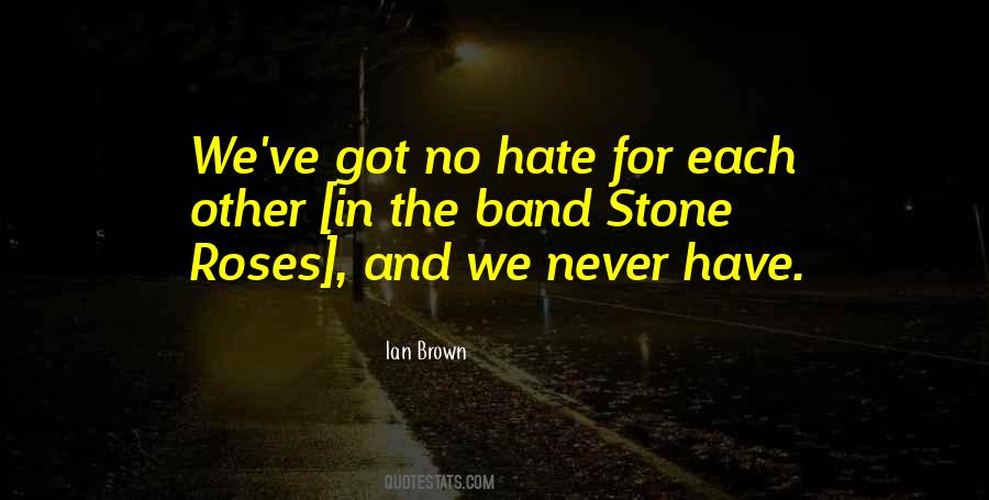 Never Hate Quotes #209364