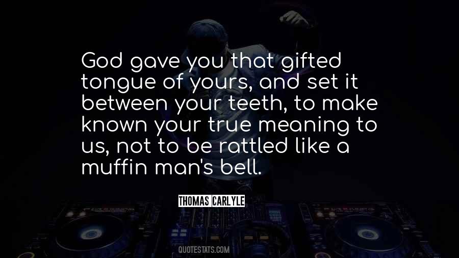 God Gifted Quotes #1224914