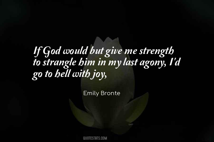 God Give Him Strength Quotes #1310933