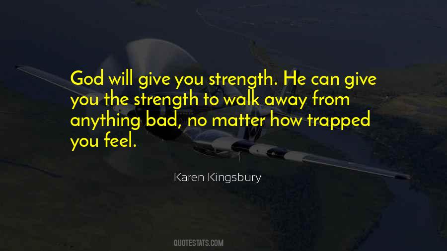 God Give Him Strength Quotes #892578
