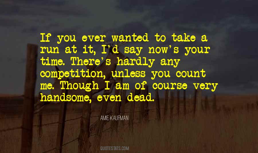 If I Am Dead Quotes #496999