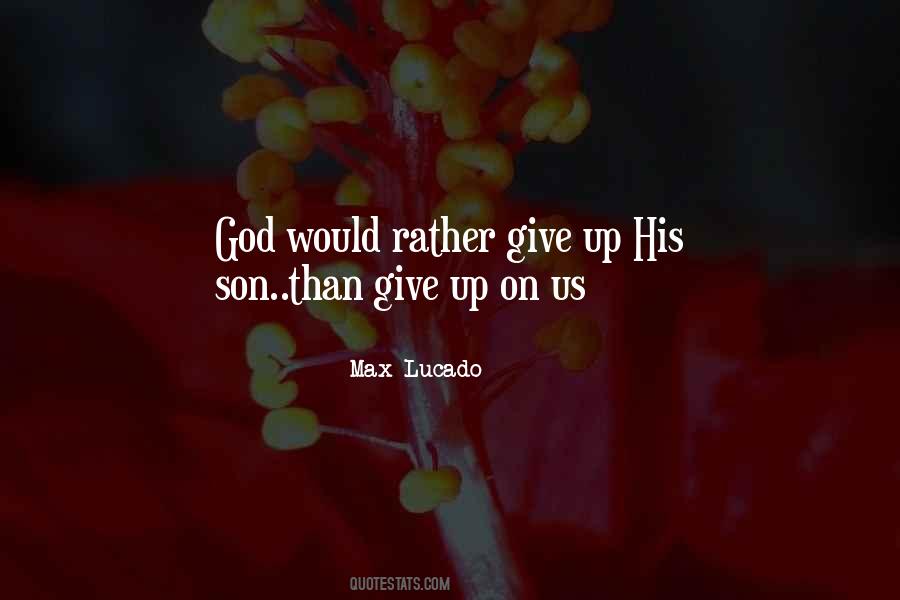 God Give Us Quotes #299816