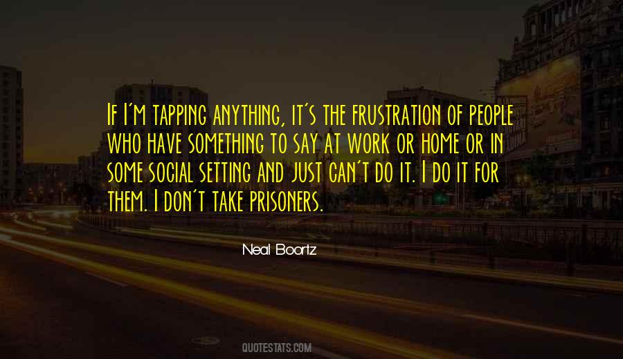 Frustration Work Quotes #1334423