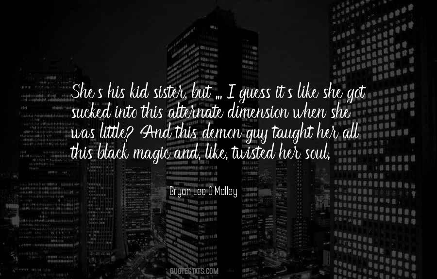 My Sister Taught Me Quotes #1580979