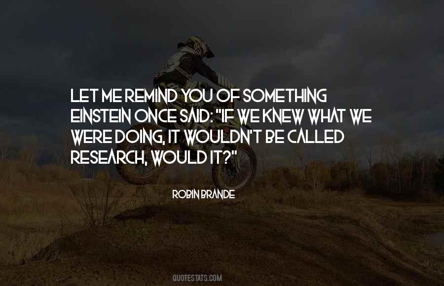 You Knew What You Were Doing Quotes #522118