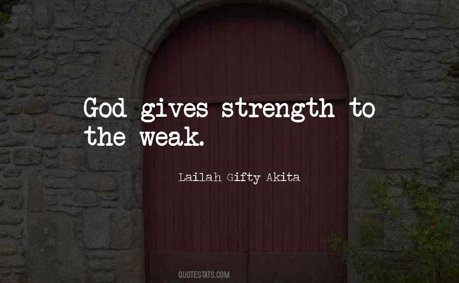 God Gives Me Strength Quotes #1175853