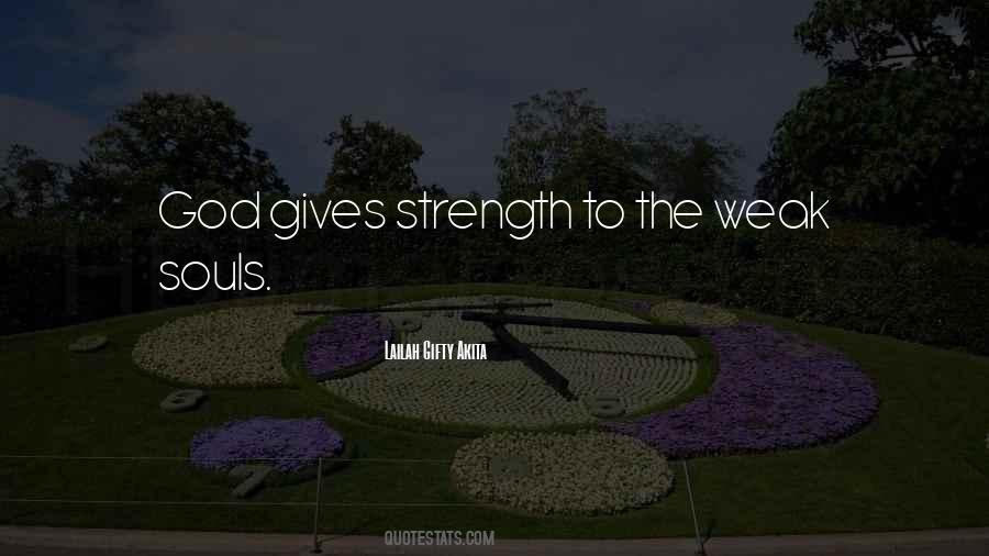 God Gives Me Strength Quotes #1224253