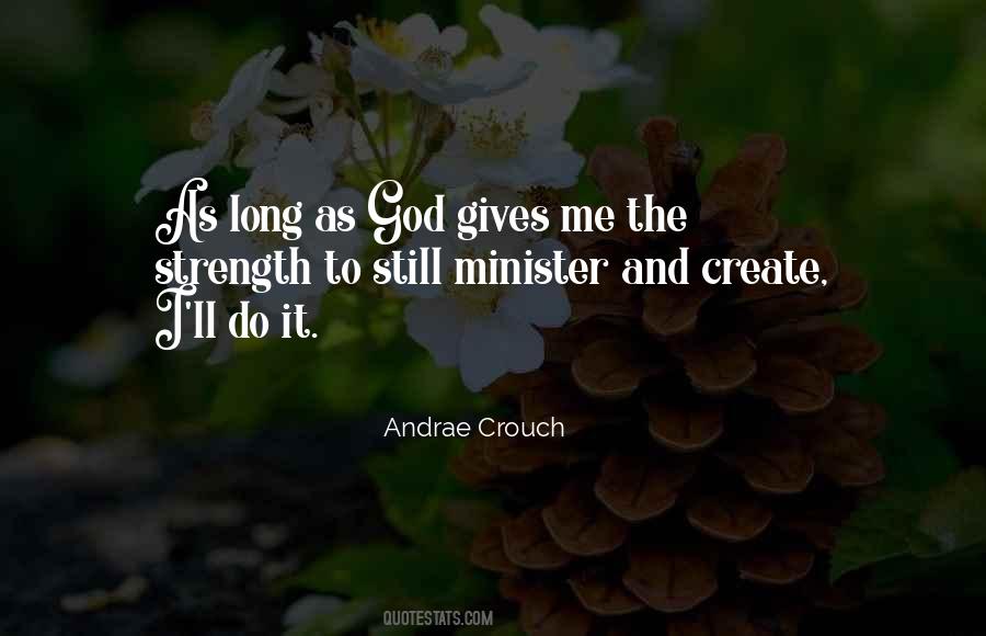 God Gives Me Strength Quotes #1298875