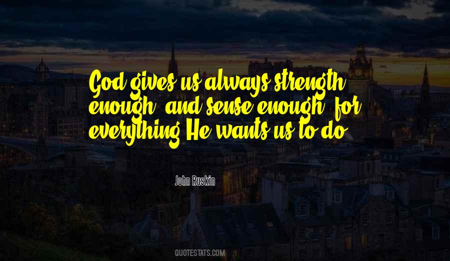 God Gives Me Strength Quotes #379480