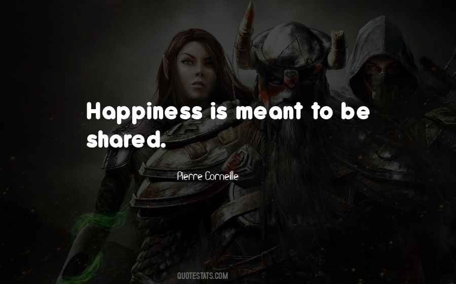 Happiness Is Best When Shared Quotes #1025849