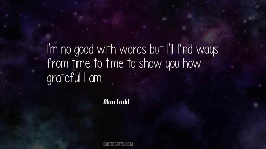 Time To Show Quotes #1390634