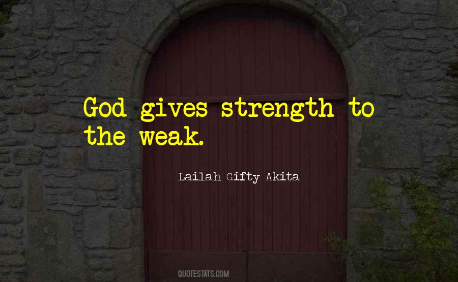 God Gives Strength Quotes #1175853