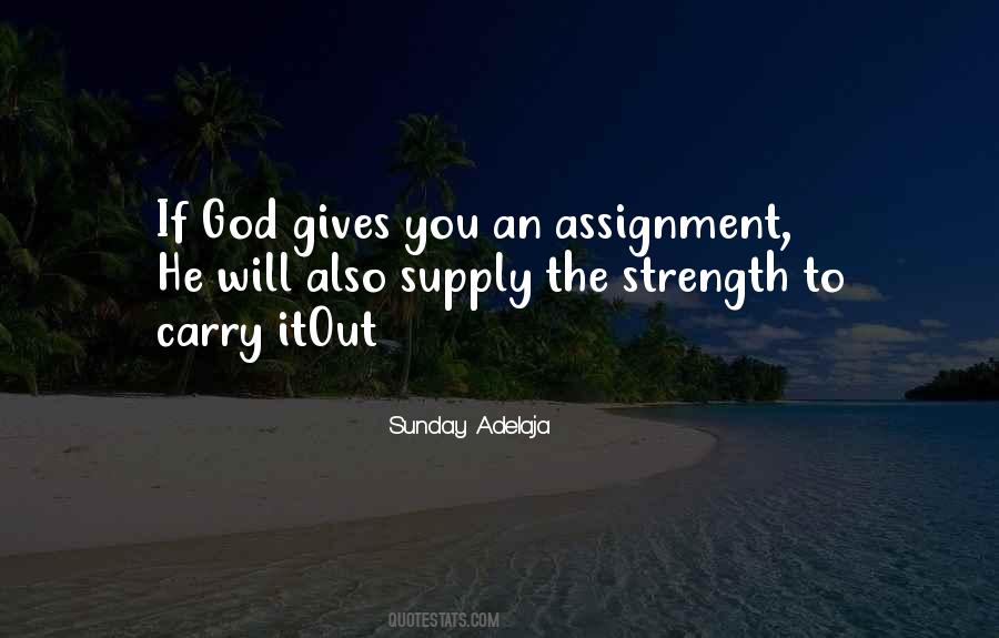 God Gives Strength Quotes #1439200