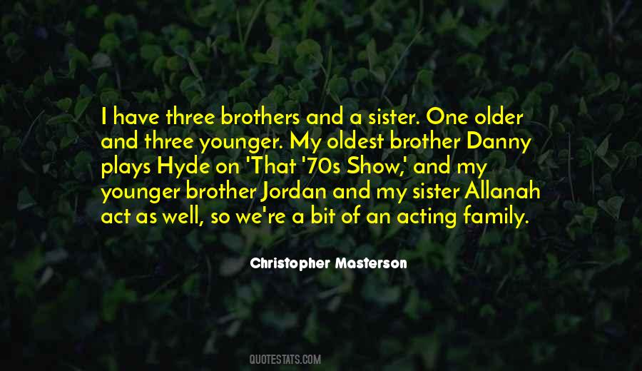 Three Brothers And One Sister Quotes #1568954