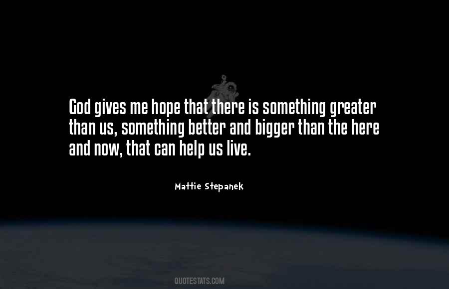 God Gives Us Hope Quotes #1476815