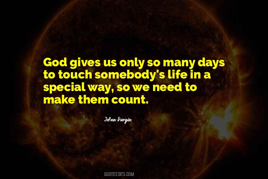 God Gives Us Life Quotes #1300849