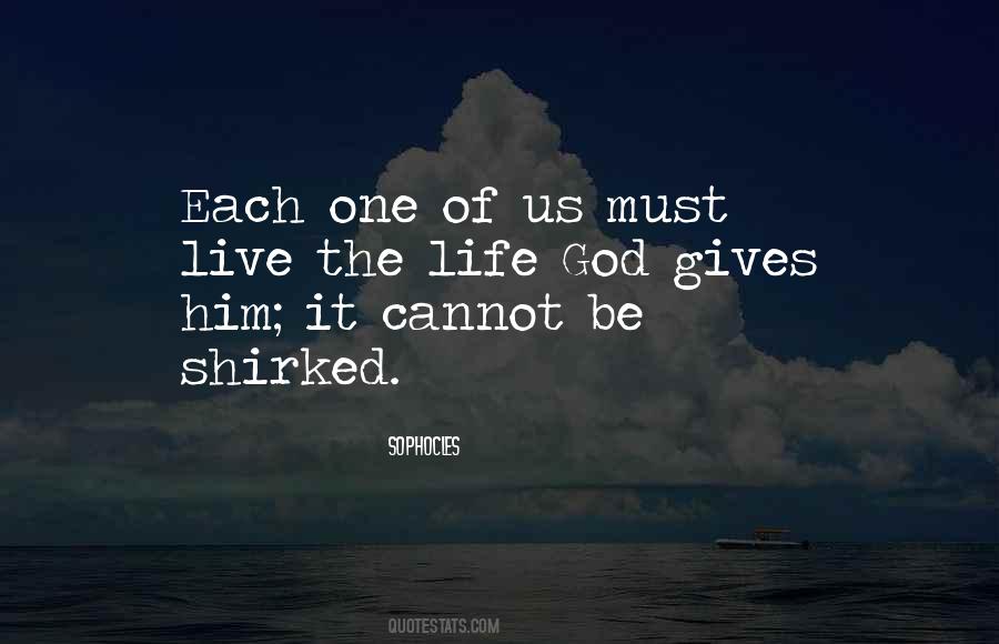 God Gives Us Life Quotes #571980