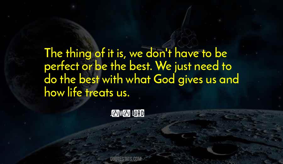 God Gives Us Quotes #1537735